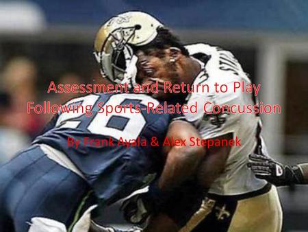 By Frank Ayala & Alex Stepanek. What Exactly is a Concussion? Considered a mild traumatic brain injury (MTBI) Clinical syndrome with immediate and transient.