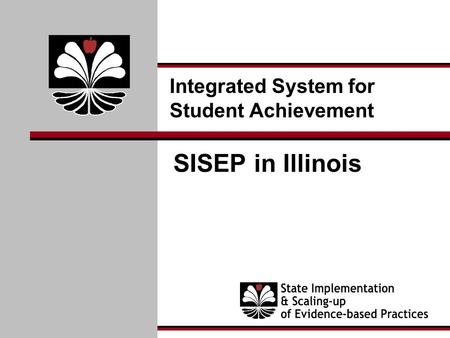 Integrated System for Student Achievement SISEP in Illinois.