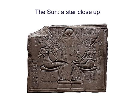 The Sun: a star close up. The Sun in a stellar context: a spectral class G main sequence star.