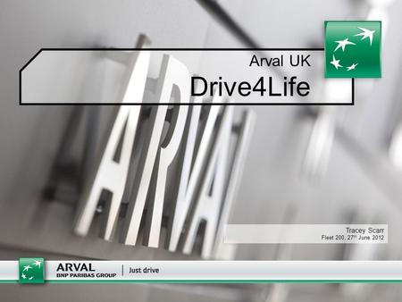 Arval UK Drive4Life Tracey Scarr Fleet 200, 27 th June 2012.