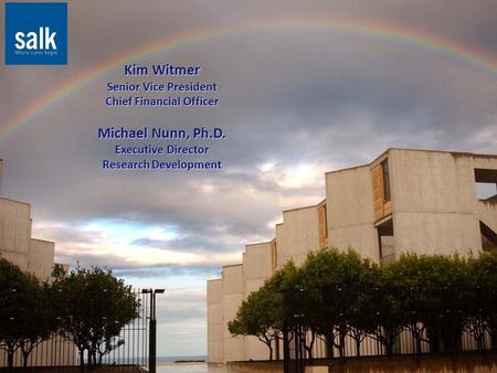 Kim Witmer Senior Vice President Chief Financial Officer Michael Nunn, Ph.D. Executive Director Research Development.
