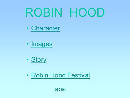ROBIN HOOD Character Images Story Robin Hood Festival 060104.
