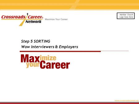 Step 5 SORTING Wow Interviewers & Employers Member Church Logo Goes Here.