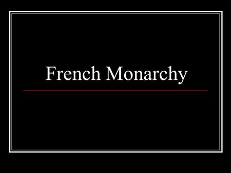 French Monarchy.