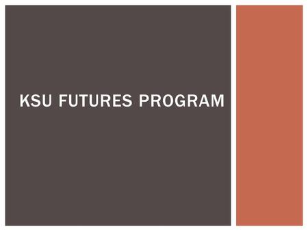 KSU FUTURES PROGRAM.  If you are not planning on college, here is a local program that might interest you.