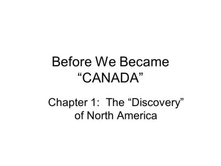Before We Became “CANADA”