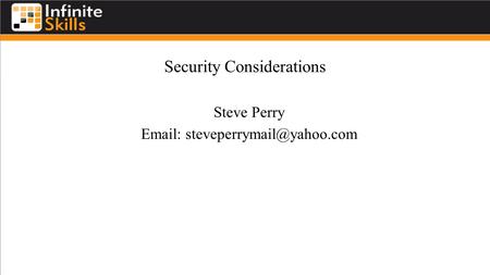 Security Considerations Steve Perry