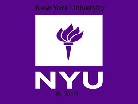 New York University By: Jared. Description and Location Founded in 1831, New York University is now one of the largest private universities in the United.