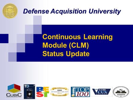 Continuous Learning Module (CLM) Status Update Defense Acquisition University.