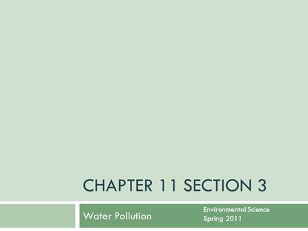 Chapter 11 Section 3 Water Pollution Environmental Science Spring 2011.