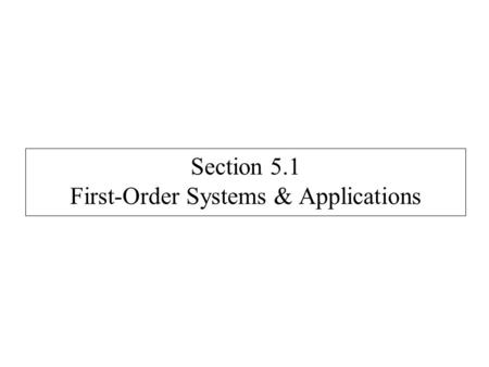 Section 5.1 First-Order Systems & Applications