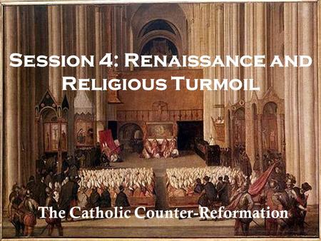 Session 4: Renaissance and Religious Turmoil