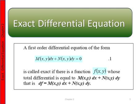 Chapter 21 Exact Differential Equation Chapter 2 Exact Differential Equation.