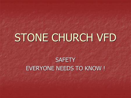STONE CHURCH VFD SAFETY EVERYONE NEEDS TO KNOW !.