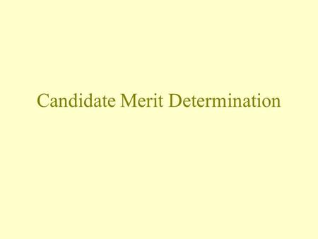 Candidate Merit Determination. Section 1 (7 points) (8 points) Meets Lieutenants Job Description Meets Captain Job Description.