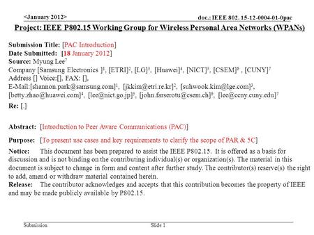 Doc.: IEEE 802. 15-12-0004-01-0pac Submission Slide 1 Project: IEEE P802.15 Working Group for Wireless Personal Area Networks (WPANs) Submission Title: