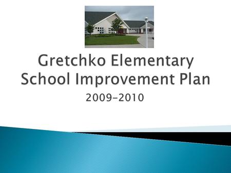 2009-2010.  To ensure continuous school improvement and exemplary education for all students.  To align instruction and curriculum with the expected.