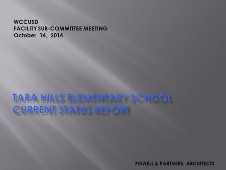 POWELL & PARTNERS, ARCHITECTS WCCUSD FACILITY SUB-COMMITTEE MEETING October 14, 2014.