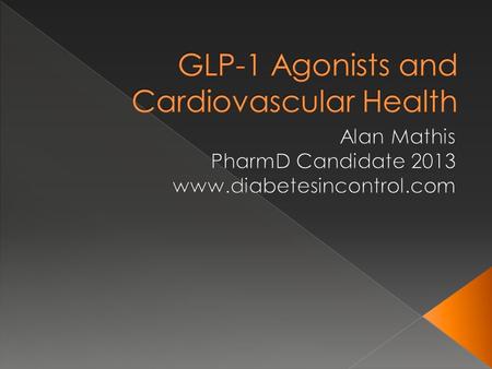  GLP-1 agonists have shown to help patients lose weight  Mechanism of GLP-1 agonists  Cardioprotective effects of GLP-1 agonists  GLP-1 agonists and.