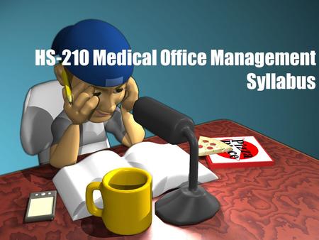 HS-210 Medical Office Management Syllabus. HS-210 Syllabus.