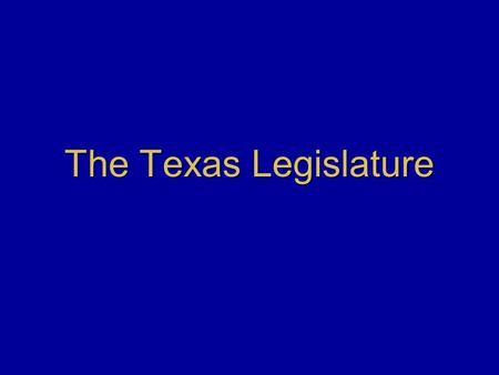 The Texas Legislature.