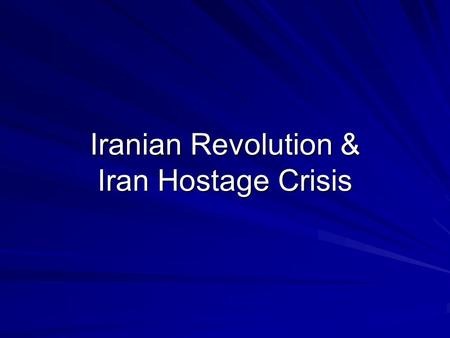 Iranian Revolution & Iran Hostage Crisis. Brief History Historically known as Persia Language – Farsi 1921 – Reza Kahn becomes Shah & wishes to “westernize”