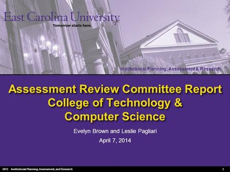 Institutional Planning, Assessment & Research 2010 Institutional Planning, Assessment & Research Assessment Review Committee Report College of Technology.