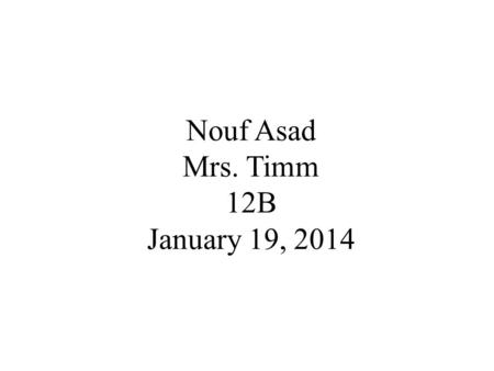 Nouf Asad Mrs. Timm 12B January 19, 2014. “Happiness can exist only in acceptance.” –George Orwell. George Orwell is the pen name of Eric Arthur Blair.