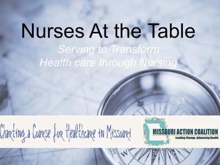 Nurses At the Table Serving to Transform Health care through Nursing.