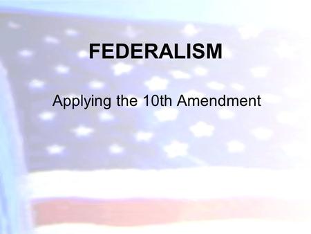 Applying the 10th Amendment