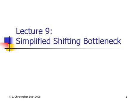 Lecture 9: Simplified Shifting Bottleneck