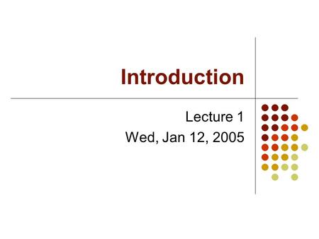 Introduction Lecture 1 Wed, Jan 12, 2005. The Stages of Compilation Lexical analysis. Syntactic analysis. Semantic analysis. Intermediate code generation.