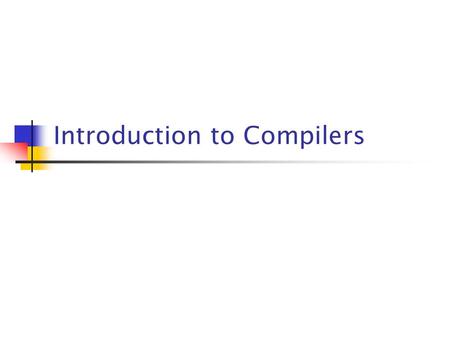 Introduction to Compilers. Related Area Programming languages Machine architecture Language theory Algorithms Data structures Operating systems Software.