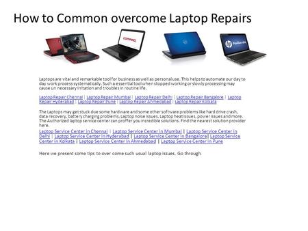 How to Common overcome Laptop Repairs Laptops are vital and remarkable tool for business as well as personal use. This helps to automate our day to day.