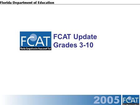 FCAT Update Grades 3-10. FCAT Reading by Achievement Level Grades 3-10.