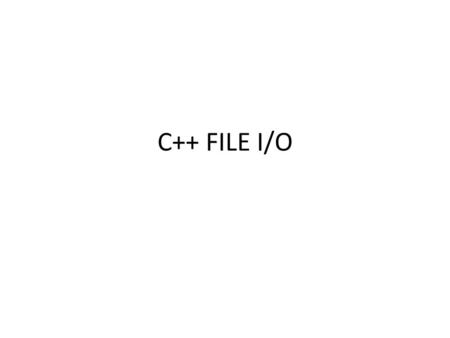 C++ FILE I/O.