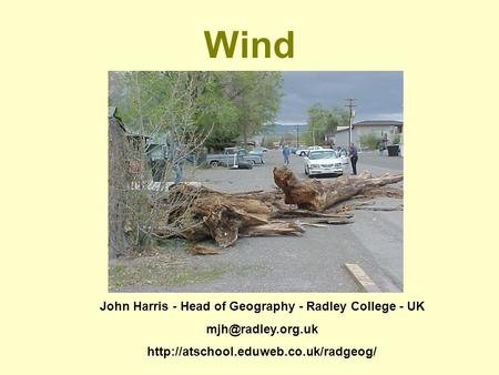 Wind John Harris - Head of Geography - Radley College - UK