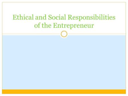 Ethical and Social Responsibilities of the Entrepreneur