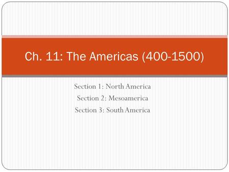 Ch. 11: The Americas ( ) Section 1: North America