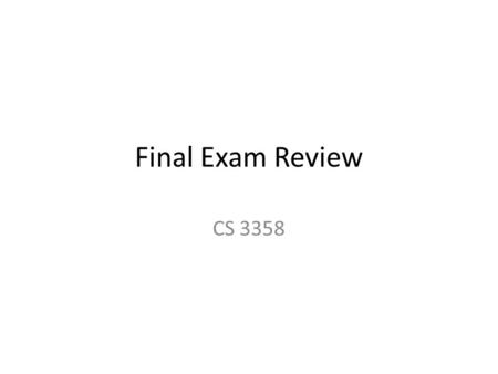 Final Exam Review CS 3358. 175 Total Points – 60 Points Writing Programs – 50 Points Tracing Algorithms, determining results, and drawing pictures – 50.