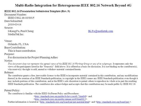 Multi-Radio Integration for Heterogeneous IEEE 802.16 Network Beyond 4G IEEE 802.16 Presentation Submission Template (Rev. 9) Document Number: IEEE C802.16-10/0015.