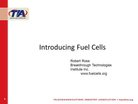 11 Introducing Fuel Cells Robert Rose Breakthrough Technologies Institute Inc. www.fuelcells.org.