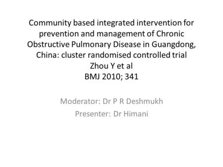 Community based integrated intervention for prevention and management of Chronic Obstructive Pulmonary Disease in Guangdong, China: cluster randomised.