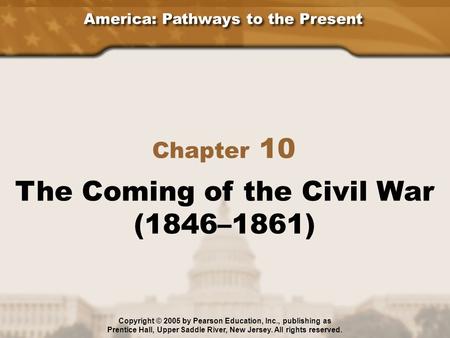 The Coming of the Civil War (1846–1861)