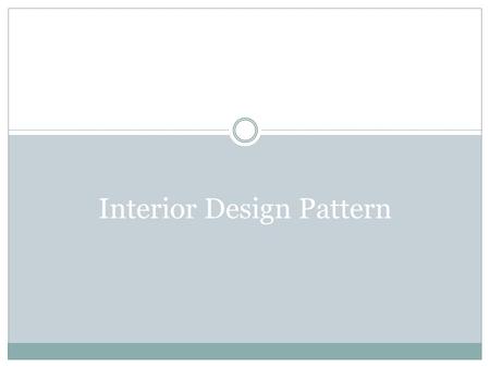 Interior Design Pattern