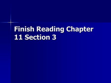 Finish Reading Chapter 11 Section 3. World History  You may use any notes or outlines you took in class or over your reading.  When you are done with.