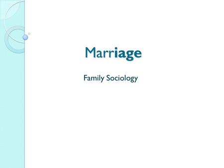 Marriage Family Sociology. Marriage With all the possibilities and popularity of cohabitation, why do people get married? Requires a long-term public.