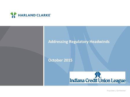 Proprietary / Confidential Addressing Regulatory Headwinds October 2015.