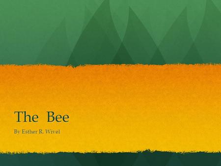 The Bee By Esther R. Wivel.