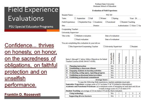  Field Experience Evaluations PSU Special Educator Programs Confidence... thrives on honesty, on honor, on the sacredness of obligations, on faithful.